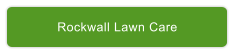 Rockwall Lawn Care