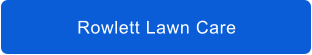 Rowlett Lawn Care